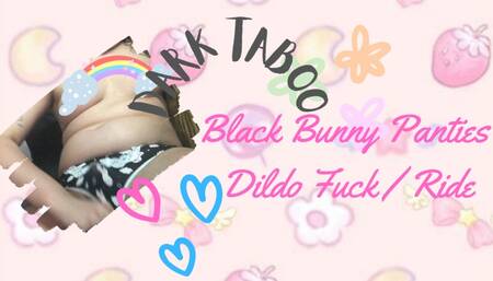 Dark Taboo: DD/LG Black bunny panties- dildo fuck and ride