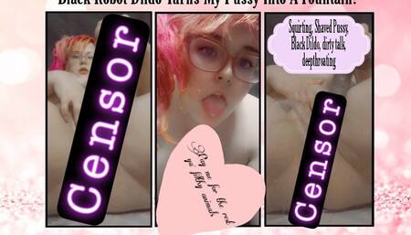 Black Dildo Turns My Pussy Into Fountain