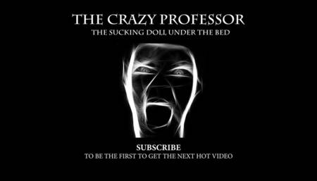 The Crazy Professor and the sucking doll under his bed - NOTE: This clip is also available for free as a part of our subscription ... BLOWJOB - CUM IN MOUTH