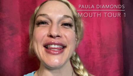 Paula Diamonds Mouth Tour 1
