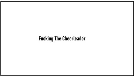 Fucking The Cheerleader