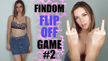 Findom Flip Off Game #2