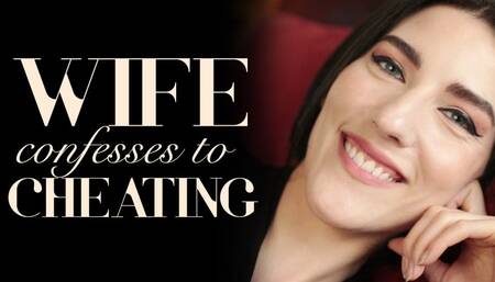 Wife Confesses to Cheating