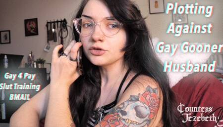 Plotting Against Gay Gooner Husband