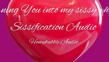 Turning you into my Sissy Whore - Sissification Audio