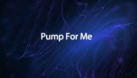 Pump For ME! *mp4*