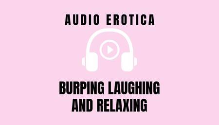 Burping Laughing Relaxing