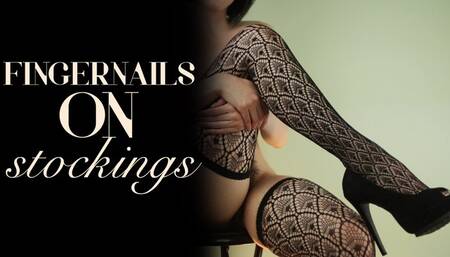 Running Fingernails Along My Stockings