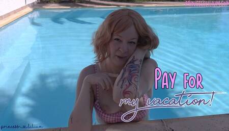 Pay for my vacation! (HD mp4)