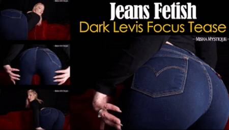 Jeans Fetish: Dark Levis Focus Tease - wmv