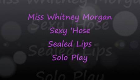 Miss Whitney Morgan: Sexy Hose & Sealed Lips Solo - mp4