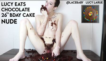 Lucy Eats Chocolate 26th Bday Cake Nude