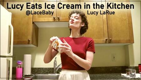 Lucy Eats Ice Cream in the Kitchen