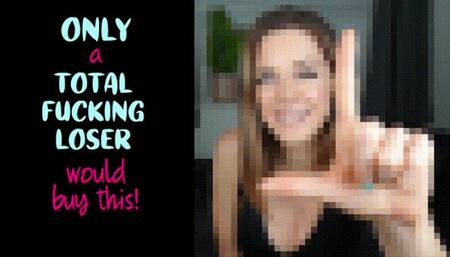 Only a Total Fucking Loser Would Buy This (HD)