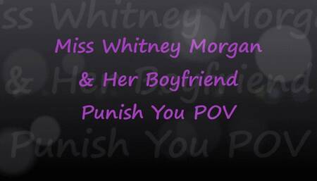 Miss Whitney Morgan & Her Boyfriend Punish You POV - wmv