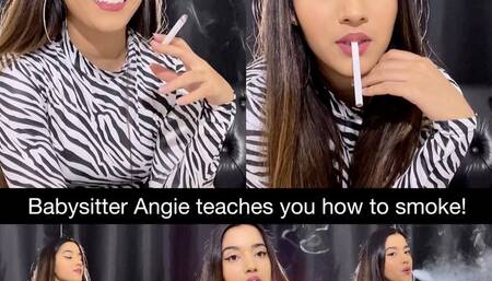 Babysitter Angie teaches you how to smoke!