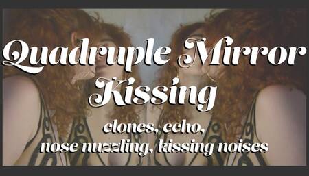 Quadruple Mirror Kissing