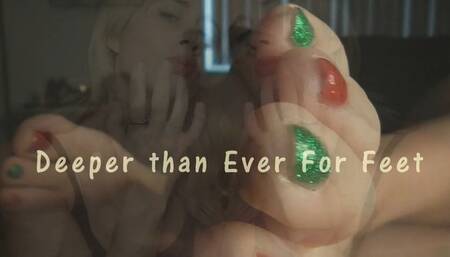 Deeper and Deeper for Feet