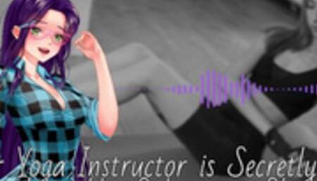 Your Yoga Instructor Is Secretly An Adorable, Submissive Slut - Audio Roleplay
