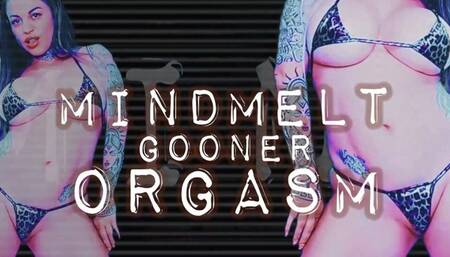 MINDMELT GOONER ORGASM
