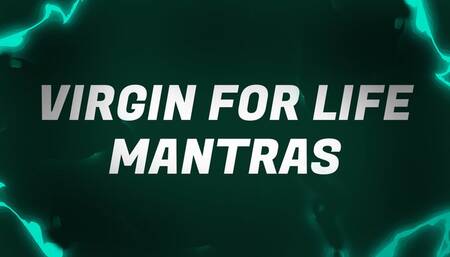 Virgin for Life Mantras