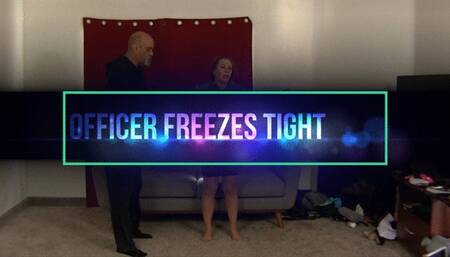 Officer Eve Freezes Tight