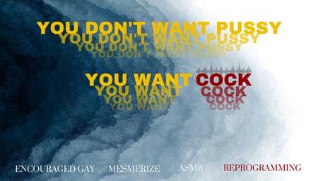 You Don't Want Pussy ASMR Gay Reprogramming