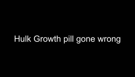 Giant hulk pill growth