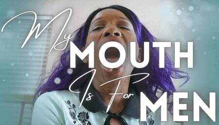 My Mouth Is For Men