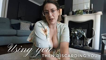 Using you then Discarding you