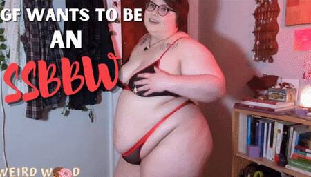 Girlfriend Wants to be an SSBBW! - MP4