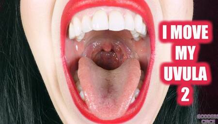 I MOVE MY UVULA 2