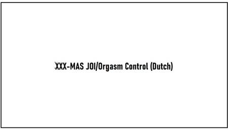 XXX-MAS JOI/Orgasm Control (Dutch)