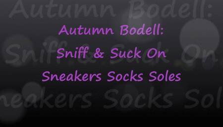 Autumn Bodell: Sniff, Suck Sneakers Socks Soles - wmv