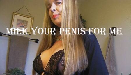 MILK YOUR PENIS FOR ME wmv