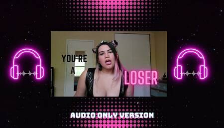 You are a LOSER - Audio (720)