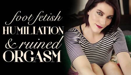 Foot Fetish Humiliation & Ruined Orgasm