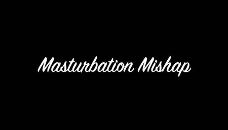 Masturbation Mishap 720mobile