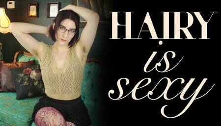 Hairy is Sexy