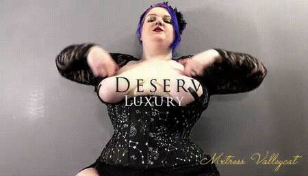 I Deserve Luxury (wmv)