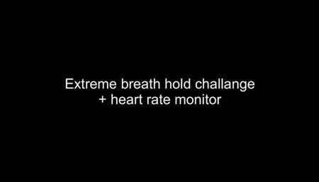 Extreme breath play challange + heart rate monitor