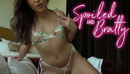 Spoiled And Bratty