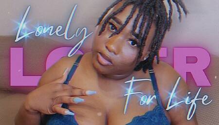 Lonely Loser For Life