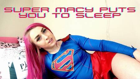 Super Macy Puts You To Sleep - WMV