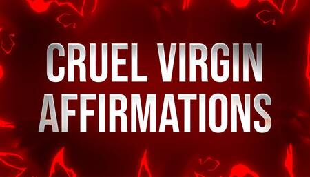 Cruel Virgin Affirmations for Unfuckable Losers