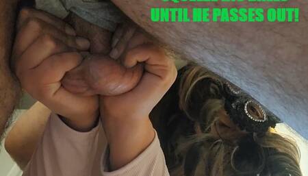 SQUEEZE HIS ACORNS UNTIL HE CRIES