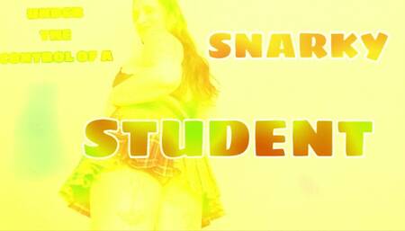 UNDER THE CONTROL OF A SNARKY STUDENT