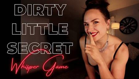 Dirty Little Secret: Whisper Game