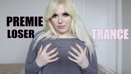 PREMIE LOSER TRANCE