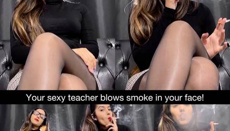 Your sexy teacher blows smoke in your face